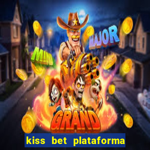 kiss bet plataforma de jogos